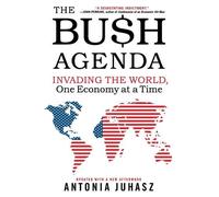 Antonia Juhasz The Bush Agenda (Tascabile)