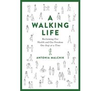 Antonia Malchik A Walking Life (Copertina rigida)
