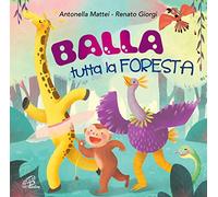 Antonia Mattei, Renato Giorgi - Balla Tutta La Foresta. Bans Per Bambini [Cd]