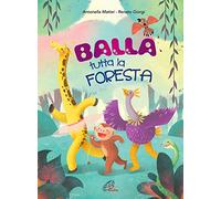 Antonia Mattei, Renato Giorgi - Balla Tutta La Foresta [Spartito] - Guida E Indicazioni Coreografiche Dei Bans