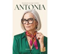 ANTONIA: Memorias de una mujer verdadera