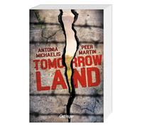 Antonia Michael Tomorrow Land: Dystopisches Jugendbuch über Rechtsru (Tascabile)