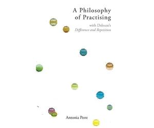 Antonia Pont A Philosophy of Practising (Copertina rigida)