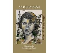 Antonia Pozzi: Translated by Stefania Lucchetti