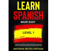 Antonia Reyes Ortega Learn Spanish Made Easy Level 1 (Tascabile)