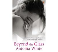 Antonia White Beyond The Glass (Tascabile) Virago Modern Classics