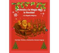 Antonia y la Magia de la Navidad: Los Regalos Mágicos