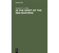 Antonie C. A. Dake In the spirit of the Red Banteng (Copertina rigida)