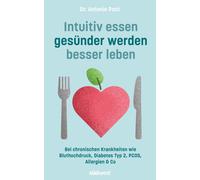 Antonie Post Intuitiv essen, gesünder werden, besser leben: Bei Blut (Tascabile)