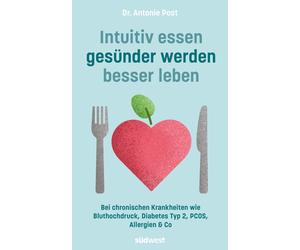 Antonie Post Intuitiv essen, gesünder werden, besser leben: Bei Blut (Tascabile)