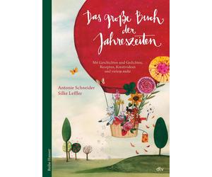 Antonie Schneid Das große Buch der Jahreszeiten: Mit Geschich (Copertina rigida)