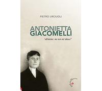 Antonietta Giacomelli. «All'interno, ma non nel chiuso!»