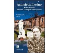 Antonietta Lesino. Sorella della Piccola Famiglia Francescana