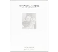 Antonietta Raphaël. Sculture, dipinti, disegni