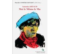 Antonin Artaud: Moi le Mômo le Mu