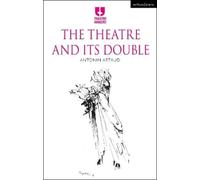 Antonin Artaud The Theatre and its Double (Copertina rigida) Theatre Makers