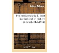 Antonin Deloume Principes généraux du droit international en matière (Tascabile)