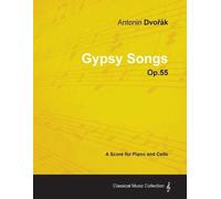 Antonin DvoA'ak Antonin DvoA'ak - Gypsy Songs - Op.55 - A Score for (Tascabile)