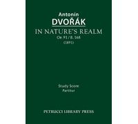 Antonin Dvorak In Nature's Realm, Op.91 / B.168 (Tascabile)