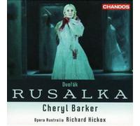 Antonin Dvorák Rusalka (Hickox, Australian Opera and Ballet Orch.) (CD) Album