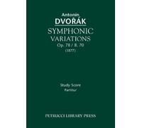 Antonin Dvorak Symphonic Variations, Op. 78 / B. 70 (Tascabile)