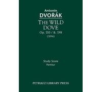 Antonin Dvorak The Wild Dove, Op.110 / B.198 (Tascabile)