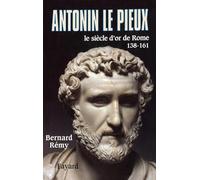 Antonin le Pieux: Le siècle d'or de Rome