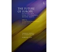 Antonina Bakardjieva Engelbrekt The Future of Europe (Tascabile)