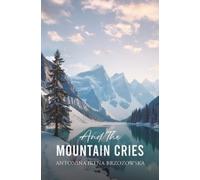 Antonina Irena Brzozowska And the Mountain Cries (Tascabile)