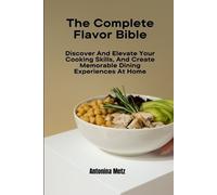 Antonina Metz The Complete Flavor Bible (Tascabile)