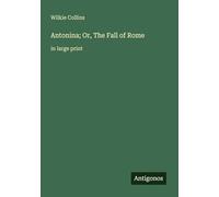 Antonina; Or, The Fall of Rome: in large print