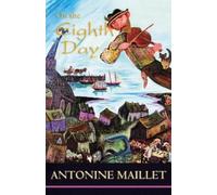 Antonine Maillet On the Eighth Day (Tascabile)