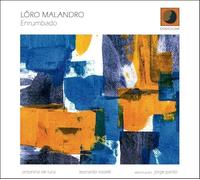 Antonino De Luca, Leonardo Rosselli - LÔRO MALANDRO feat. JORGE PARDO - Enrumbado