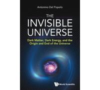 Antonino Del Po Invisible Universe, The: Dark Matter, Dark Energy, A (Tascabile)