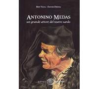 Antonino Medas. Un grande attore del teatro sardo