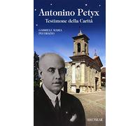 Antonino Petyx. Testimone della Carità