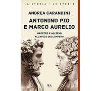 Antonino Pio e Marco Aurelio. Maestro e allievo all'apice dell'impero