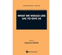 Antonino Zichic What We Would Like Lhc To Give Us - Proceedin (Copertina rigida)