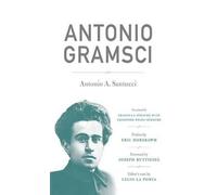 Antonio A Santucci Lelio La Porta Antonio Gramsci (Copertina rigida)