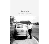 Antonio: A Son's Portrait of His Father
