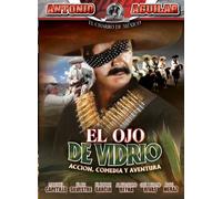 Antonio Aguilar - El Ojo de Vidrio