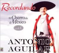 Antonio Aguilar - Recordando El Charro De Mexico