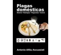 Antonio Alfáu Ascuasiati Plagas domésticas (Tascabile)