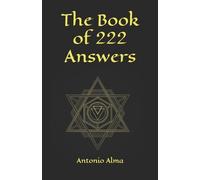 Antonio Alma The book of 222 answers (Tascabile)