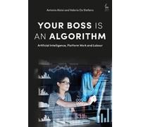 Antonio Aloisi Valerio De Stefano Your Boss Is an Algorithm (Tascabile)