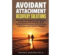 Antonio Anglero Avoidant Attachment Recovery Solutions (Tascabile)
