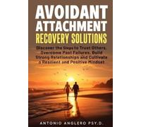 Antonio Angleró Avoidant Attachment Recovery Solutions (Tascabile)