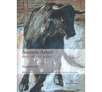 Antonio Asturi. Una vita per la luce. Catalogo delle opere. Ediz. illustrata