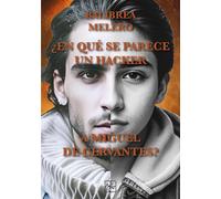 Antonio Balibrea Melero ¿En qué se parece un hacker a Miguel de Cervantes?