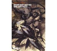 Antonio Banfi, Enzo Paci. Crisi, eros e prassi